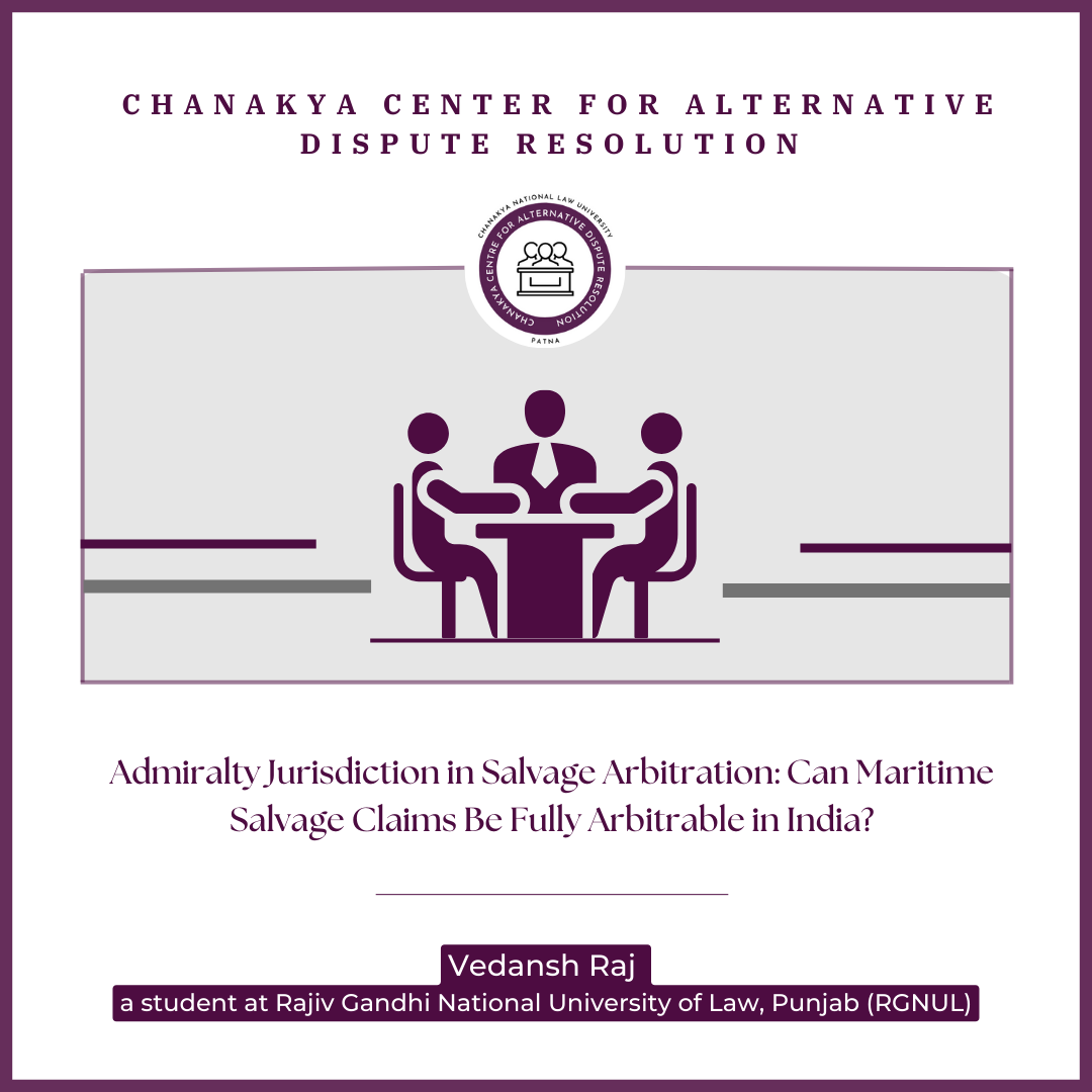 Admiralty Jurisdiction in Salvage Arbitration_Can Maritime Salvage Claims Be Fully Arbitrable in India?