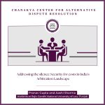 Addressing the Silence: Security for Costs in India’s Arbitration Landscape