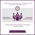 Balancing Ethics and Transparency in International Arbitration Funding