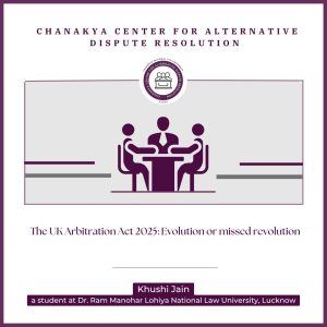 The UK Arbitration Act 2025: Evolution or Missed Revolution?