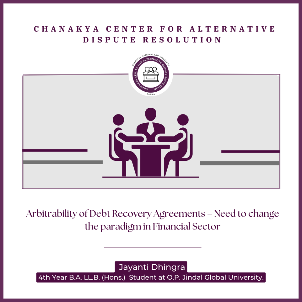 Arbitrability of Debt Recovery Agreements – Need to change the paradigm in Financial Sector
