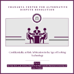Confidentiality at Risk: Arbitration in the Age of Evolving Technology