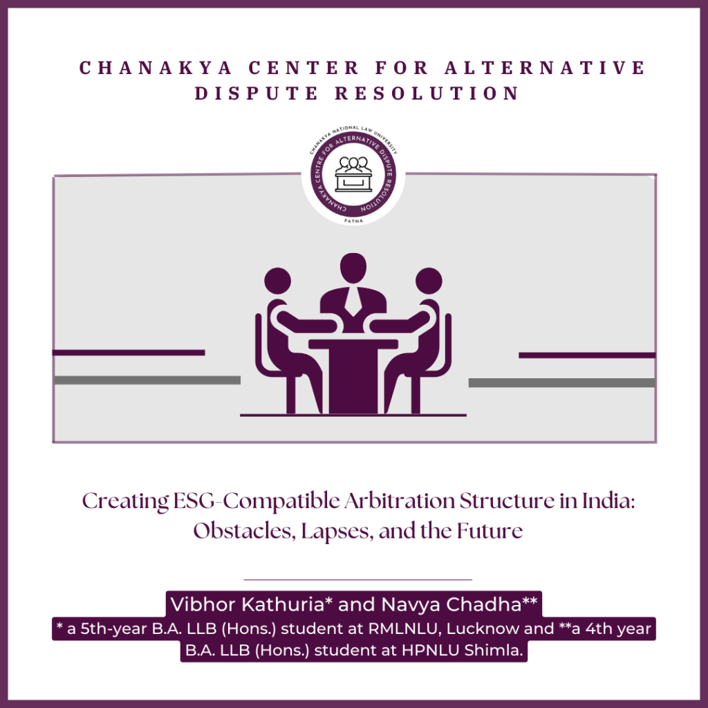 Creating ESG-Compatible Arbitration Structure in India Obstacles, Lapses, and the Future