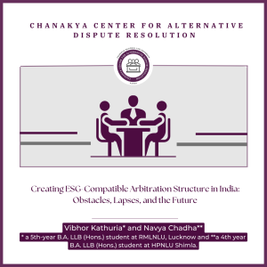 Creating ESG-Compatible Arbitration Structure in India Obstacles, Lapses, and the Future