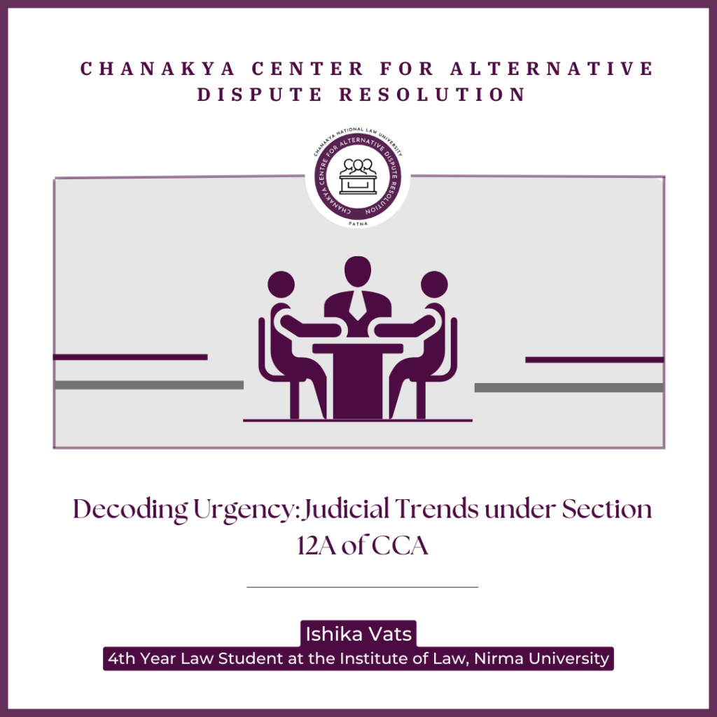 Decoding Urgency-Judicial Trends under Section 12A of CCA
